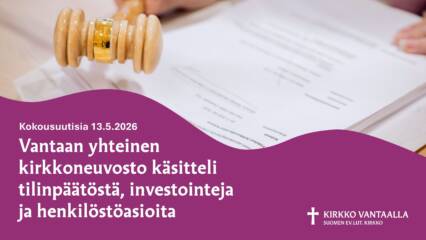 Kokousnuija ja papereita teksti Vantaan yhteinen kirkkoneuvosto käsitteli tilinpäätöstä