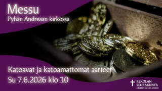 Messu Rekolan kirkossa - Katoavat ja katoamattomat aarteet.