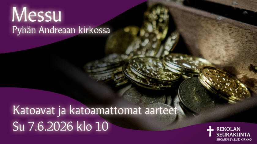 Messu Rekolan kirkossa - Katoavat ja katoamattomat aarteet.