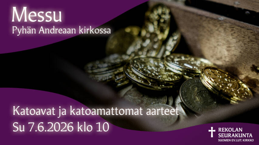 Messu Rekolan kirkossa - Katoavat ja katoamattomat aarteet.